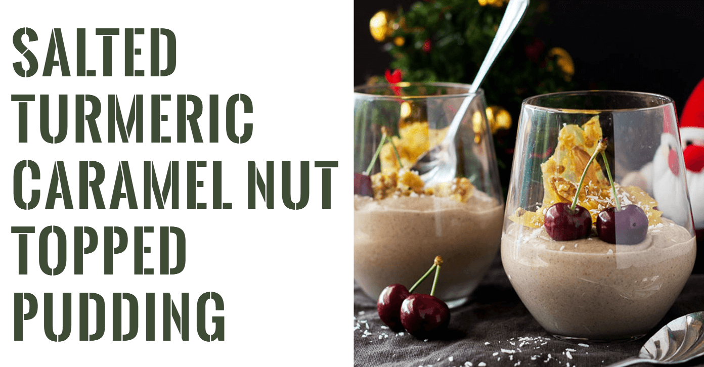SALTED TURMERIC CARAMEL NUT TOPPED PUDDING
